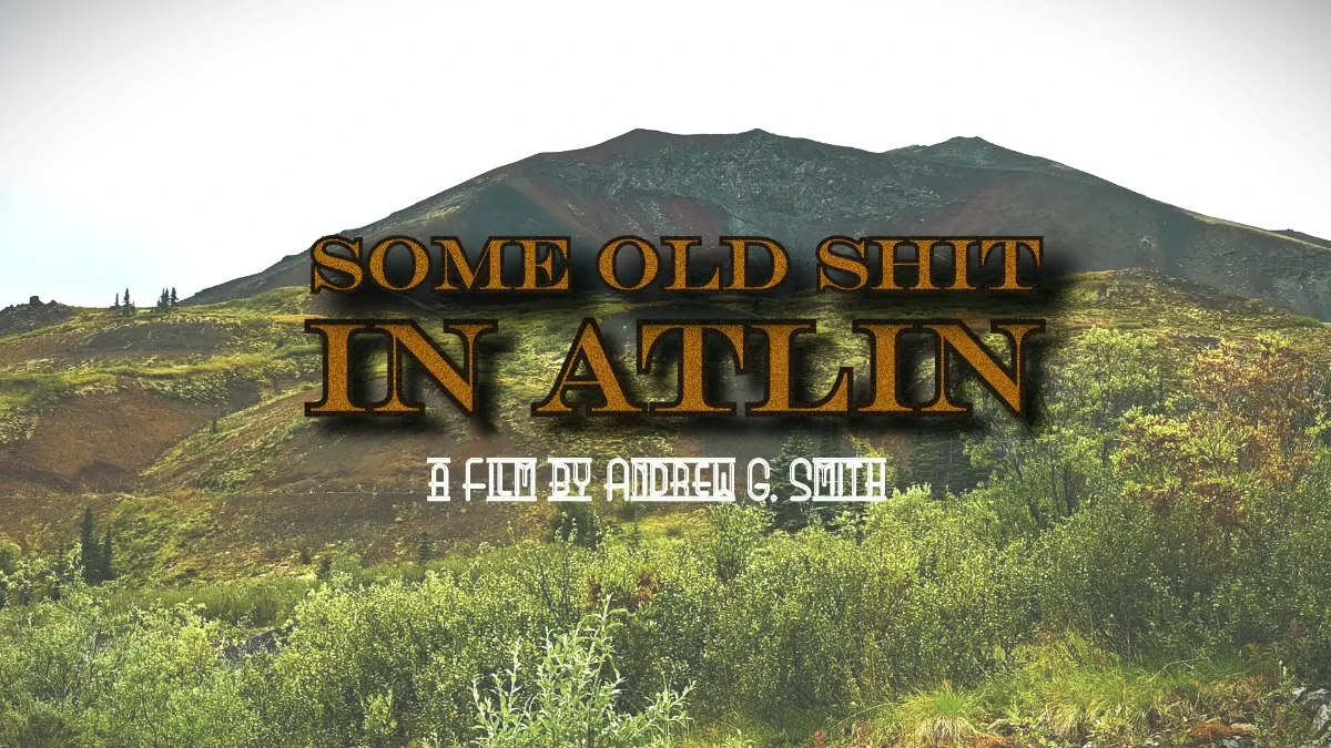 Some Old Shit: Atlin, B.C.